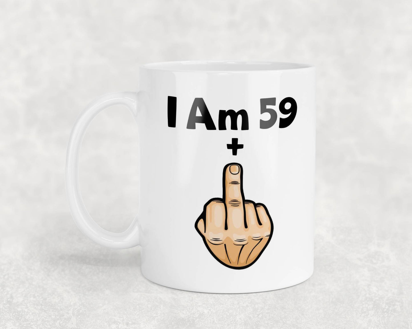 Funny Rude Mug Gift I'm 59 + Middle Finger Cute Funny Novelty Cup 60th Birthday Present