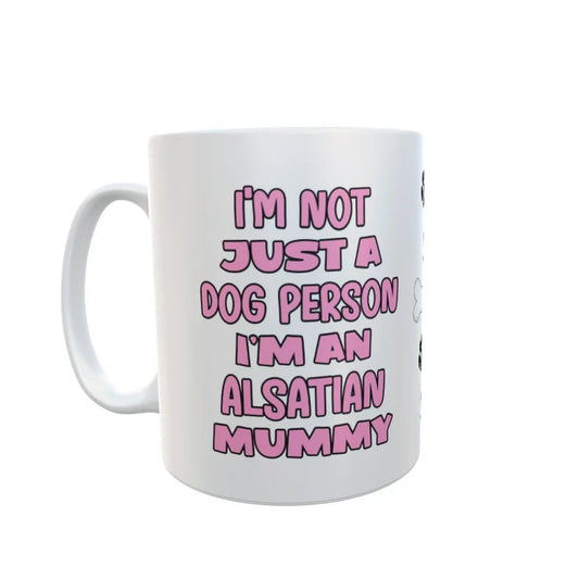 Alsatian Mug Gift - I'm Not Just A Dog Person I'm A Mummy - Nice Funny Cute Novelty Pet Owner Cup Present