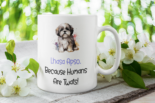 Lhasa Apso Mug Gift - Because Humans Are Twats - Nice Funny Cute Novelty Pet Dog Owner Cup Birthday Christmas Present