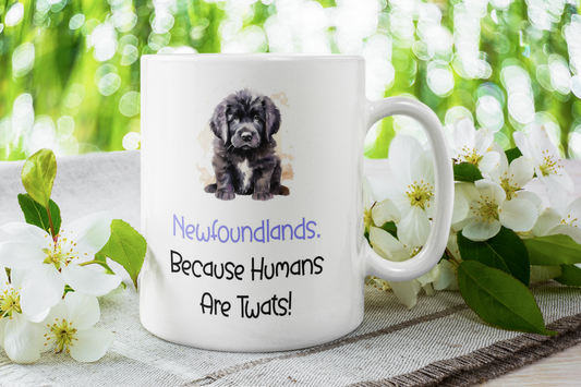 Newfoundland Mug Gift - Because Humans Are Twats - Nice Funny Cute Novelty Pet Dog Owner Cup Birthday Christmas Present