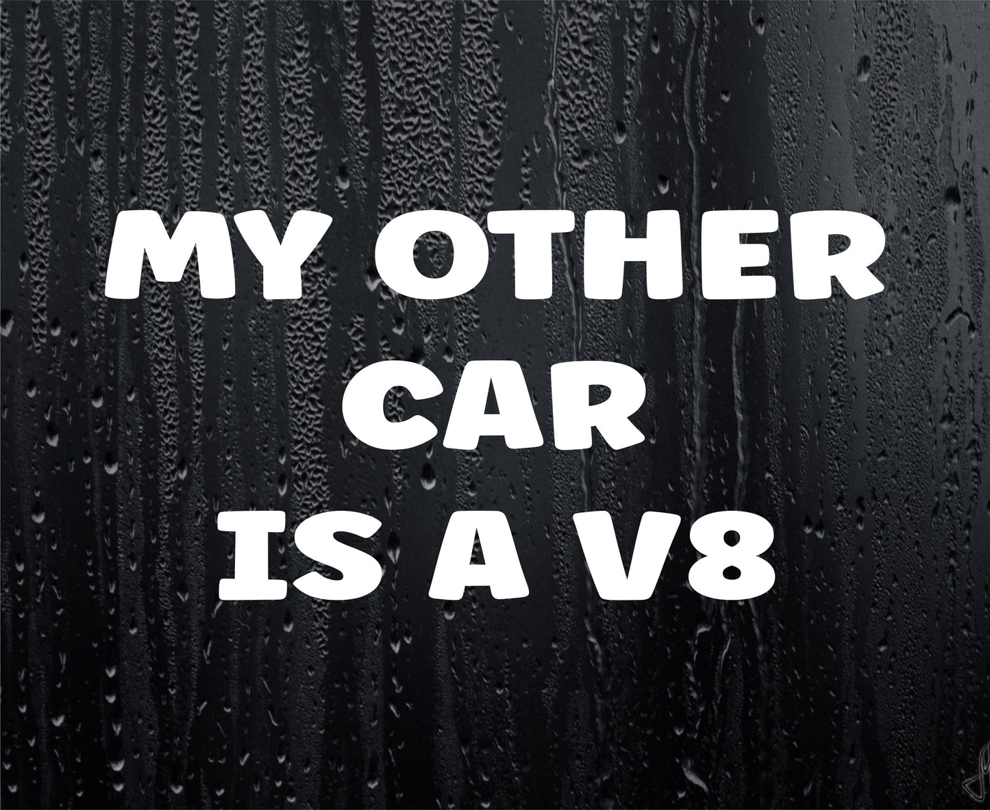 Car Sticker My Other Ride Is A V8 Funny Cute Novelty Van Window Bumper Boot Door Decal