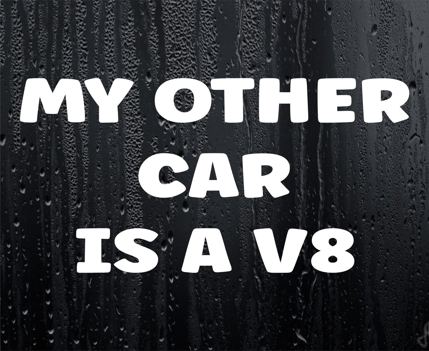 Car Sticker My Other Ride Is A V8 Funny Cute Novelty Van Window Bumper Boot Door Decal