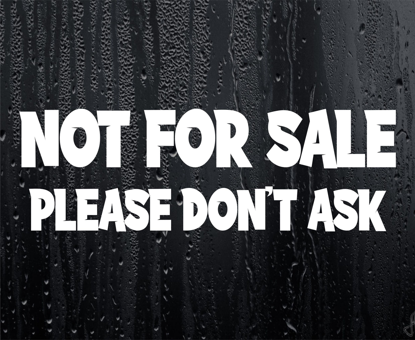 Car Sticker Not For Sale Please Don't Ask Funny Novelty Van Nice Cute Window Bumper Boot Door Decal