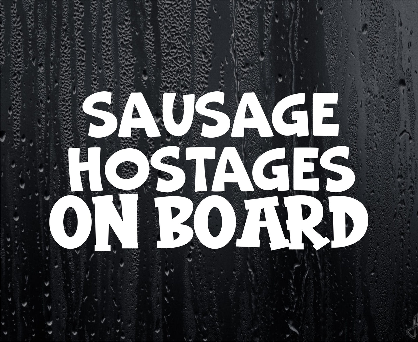 Car Van Sticker Sausage Hostages On Board Novelty Nice Cute Bumper Door Two Tier Keir Labour Decal
