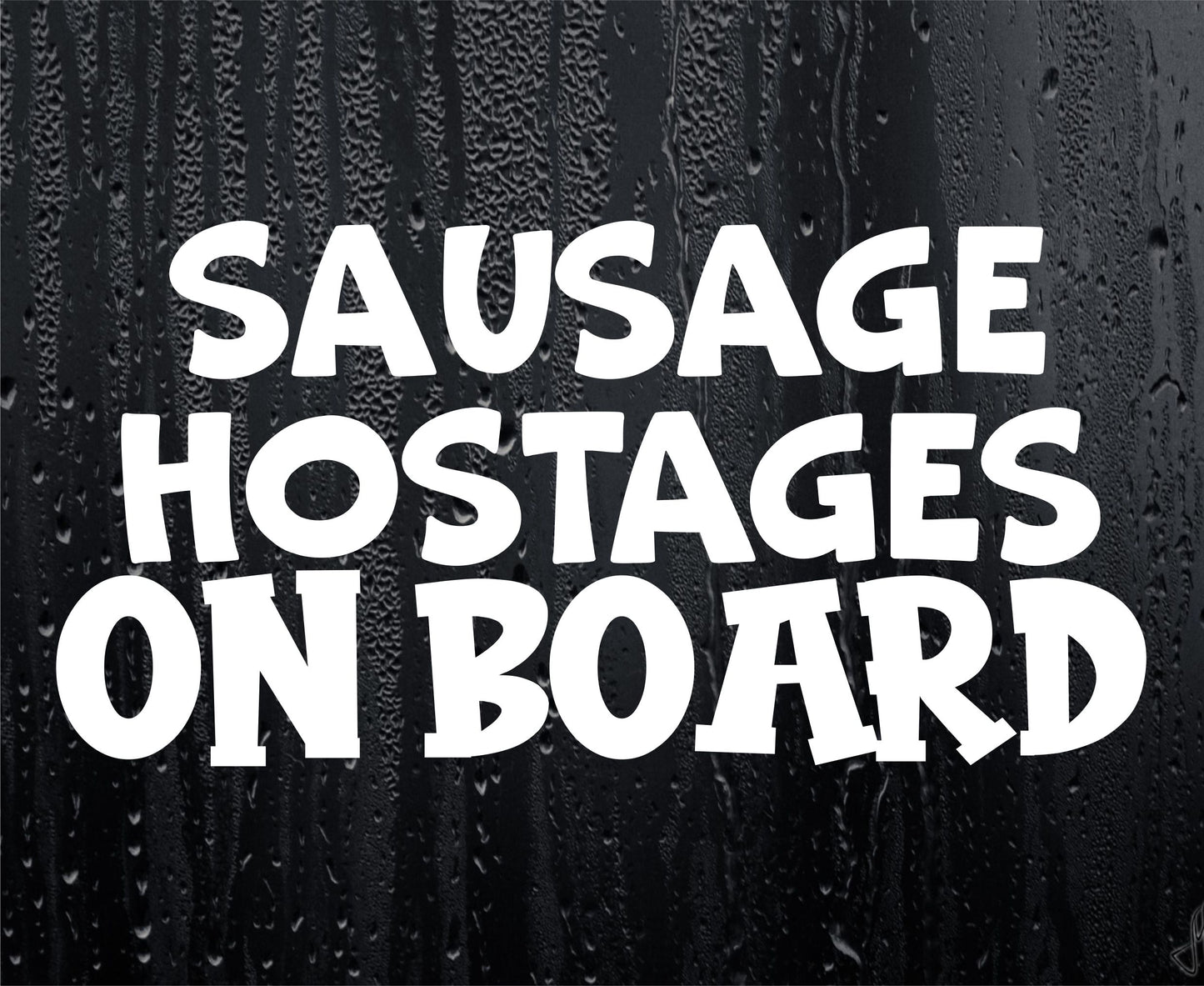 Car Van Sticker Sausage Hostages On Board Novelty Nice Cute Bumper Door Two Tier Keir Labour Decal