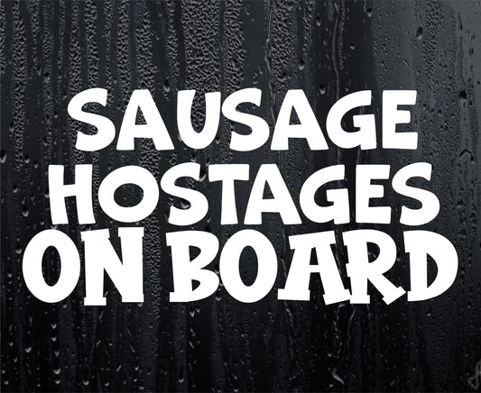 Car Van Sticker Sausage Hostages On Board Novelty Nice Cute Bumper Door Two Tier Keir Labour Decal