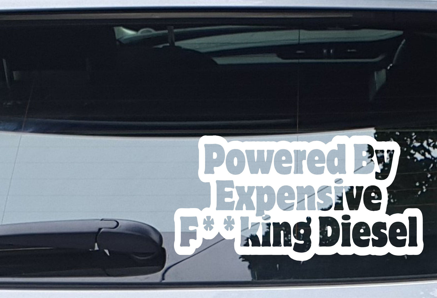Car Sticker Powered By Expensive F**king Diesel Funny Novelty Van Window Bumper Boot Door Decal Present