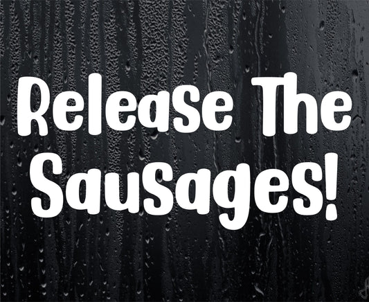 Car Van Sticker Release The Sausages Novelty Nice Cute Bumper Door Two Tier Keir Labour Decal