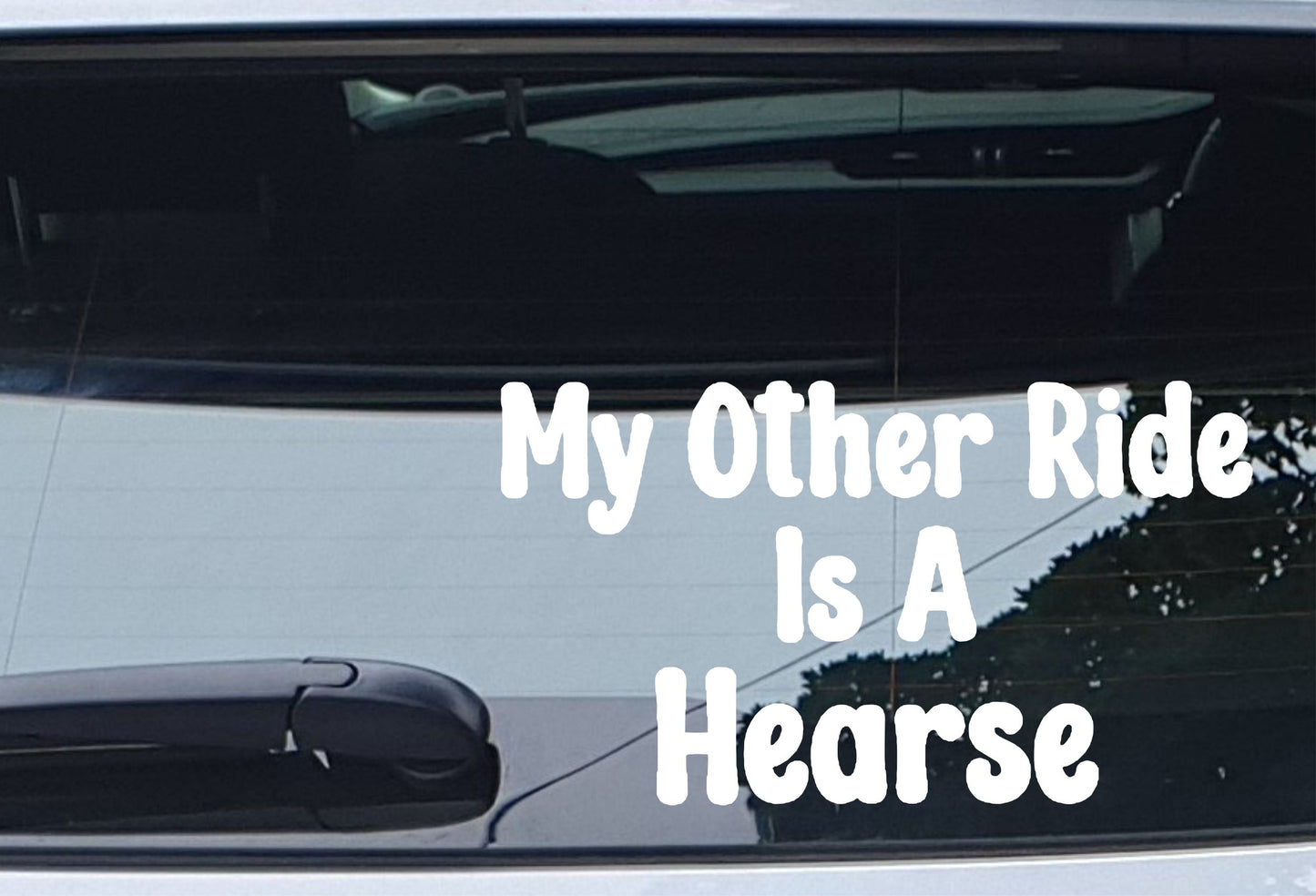 Car Sticker My Other Ride Is A Hearse Funny Cute Novelty Van Window Bumper Boot Door Decal