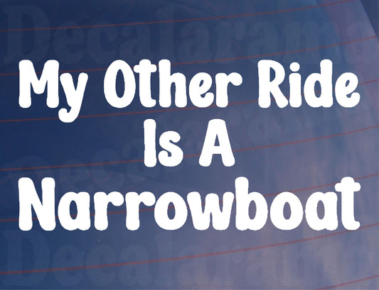 Car Sticker My Other Ride Is A Narrowboat Funny Cute Novelty Van Window Bumper Boot Door Decal