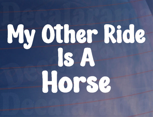 Car Sticker My Other Ride Is A Horse Funny Cute Novelty Van Window Bumper Boot Door Decal