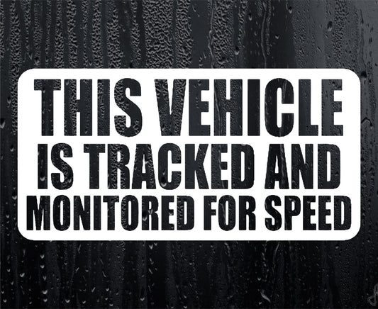 Car Sticker This Vehicle Is Tracked And Monitored For Speed Novelty Bonnet Van Bumper Boot Window Decal