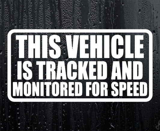 Car Sticker This Vehicle Is Tracked And Monitored For Speed Novelty Bonnet Van Bumper Boot Window Decal