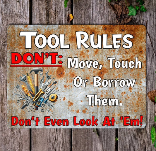 Tool Rules Metal Sign Gift - Don't Move Touch or Borrow - Cute Fun Novelty Aluminium Present