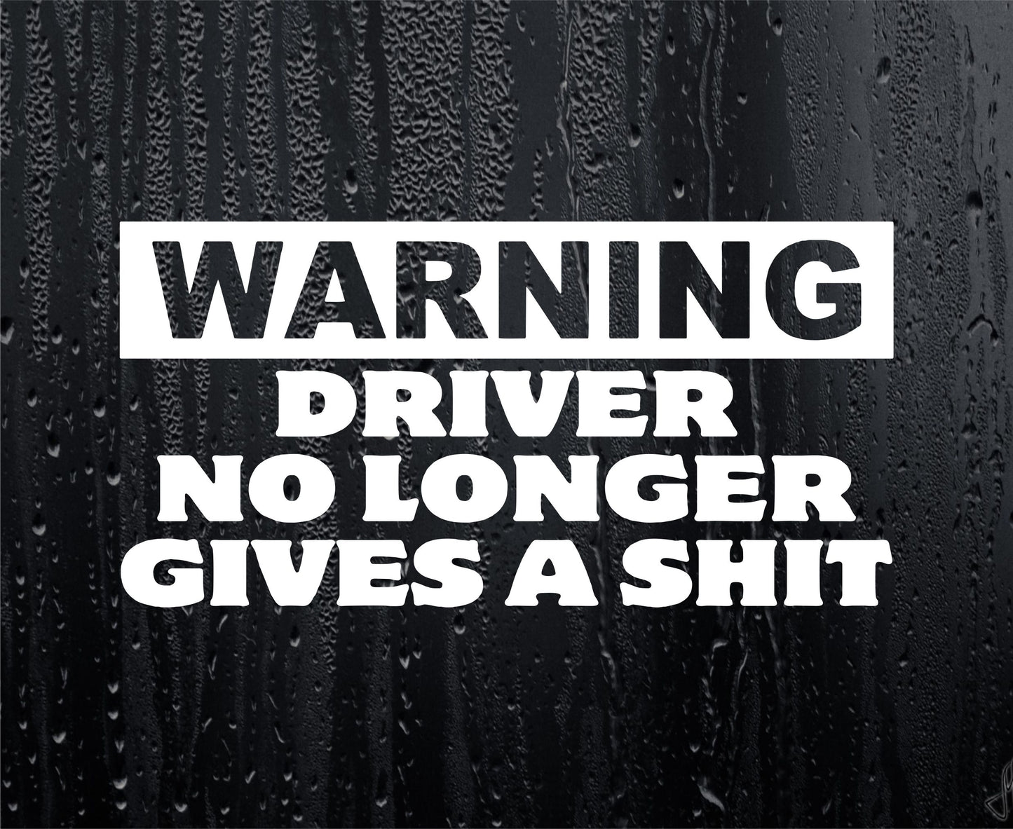 Car Sticker Warning Driver No Longer Gives A Shit Fun Cute Novelty Van Window Bumper Boot Door Decal Gift Present