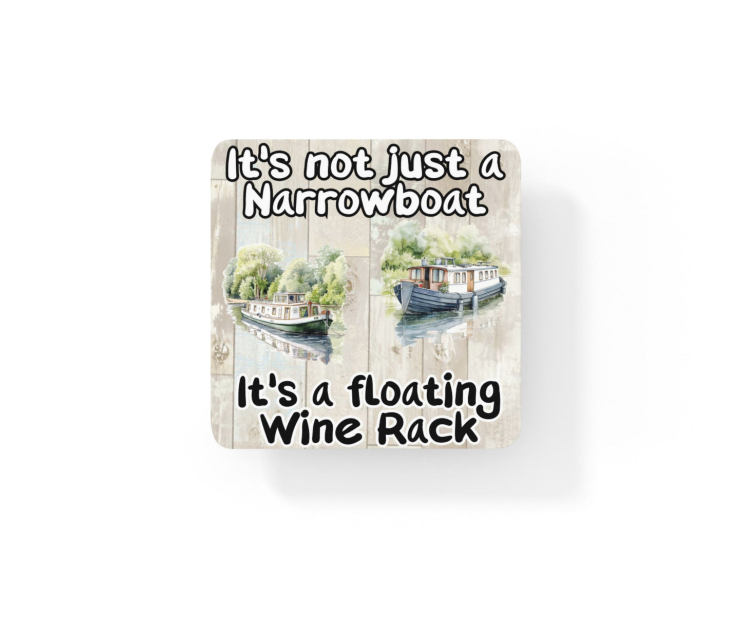 Narrowboat Coaster - It's Not Just A Narrowboat It's A Floating Wine Rack - Cute Fun Novelty Present