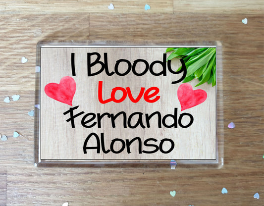 Formula One Fridge Magnet - I Bloody Love Fernando Alonso - Fun Cute F1 Driver Gift - Novelty Present