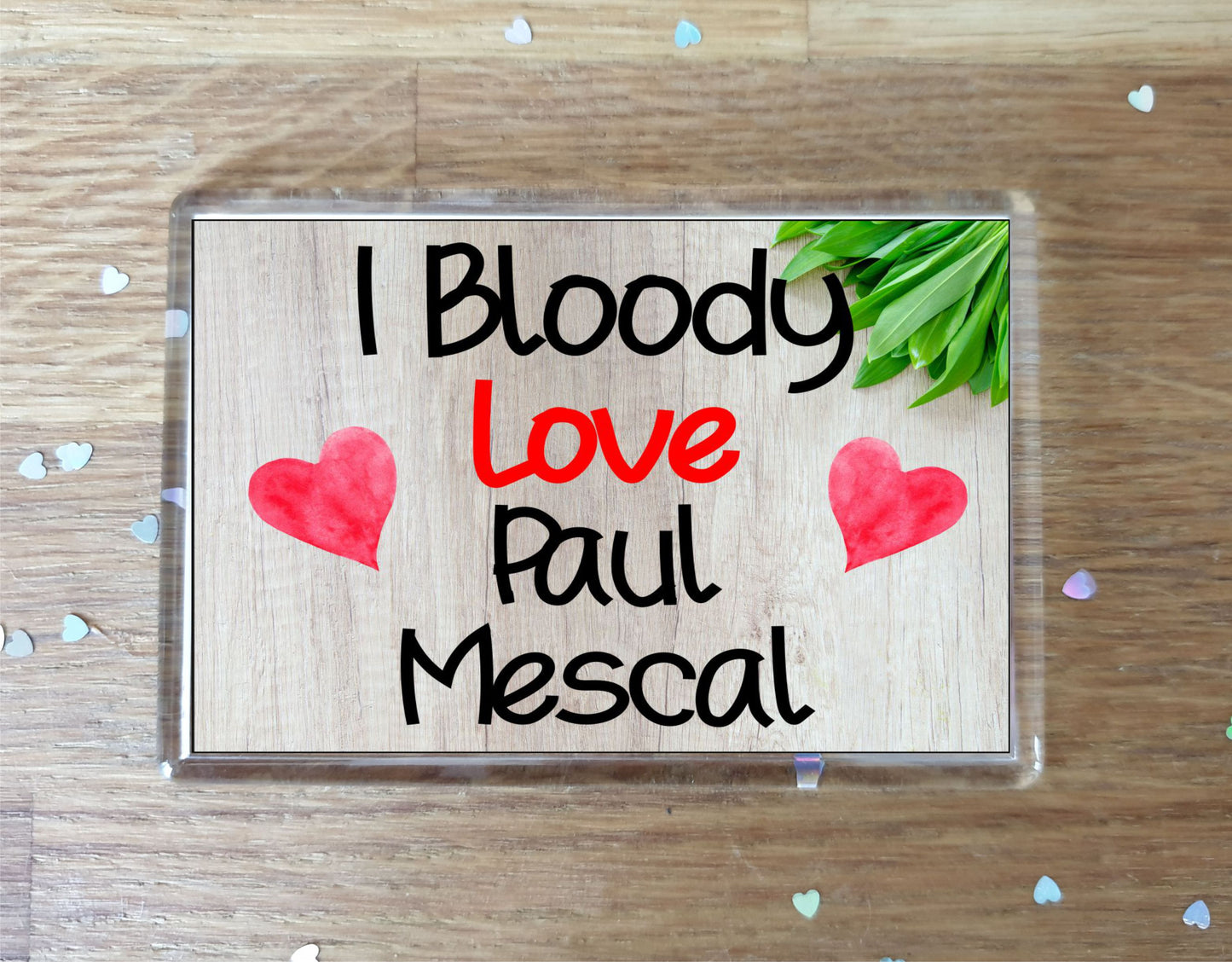 Paul Mescal Fridge Magnet Gift - I Bloody Love - Funny Cute Movie / TV Star Novelty Present