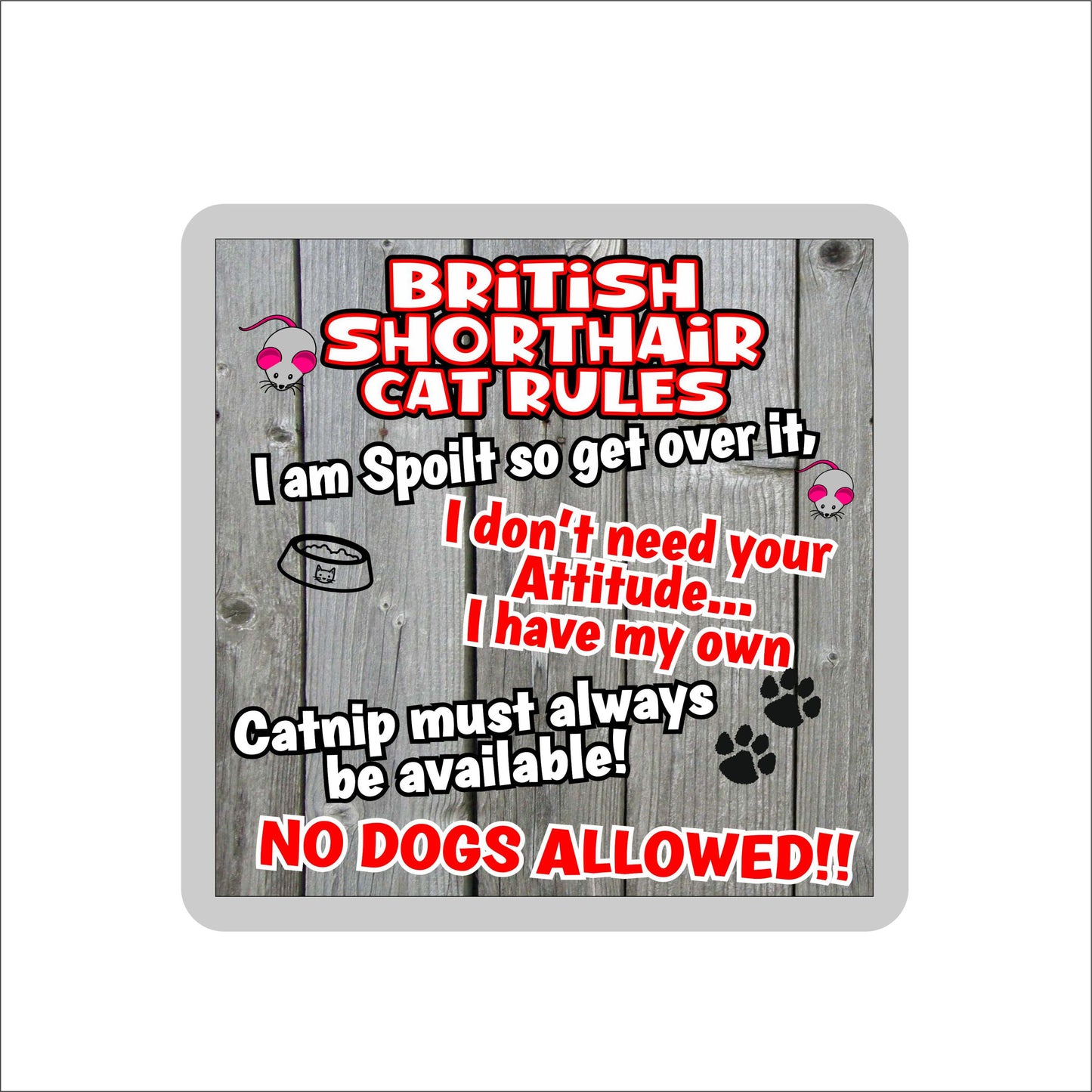 British Shorthair Cat Coaster Gift - Cat Rules - I Am Spoilt So Get Over It - Novelty Fun Cute Pet Owner Birthday Christmas Present