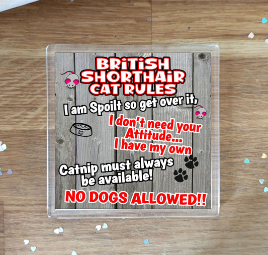 British Shorthair Cat Coaster Gift - Cat Rules - I Am Spoilt So Get Over It - Novelty Fun Cute Pet Owner Birthday Christmas Present