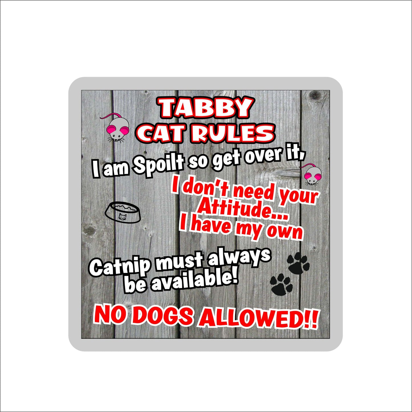 Tabby Cat Coaster Gift - Cat Rules - I Am Spoilt So Get Over It - Novelty Fun Cute Pet Owner Birthday Christmas Present
