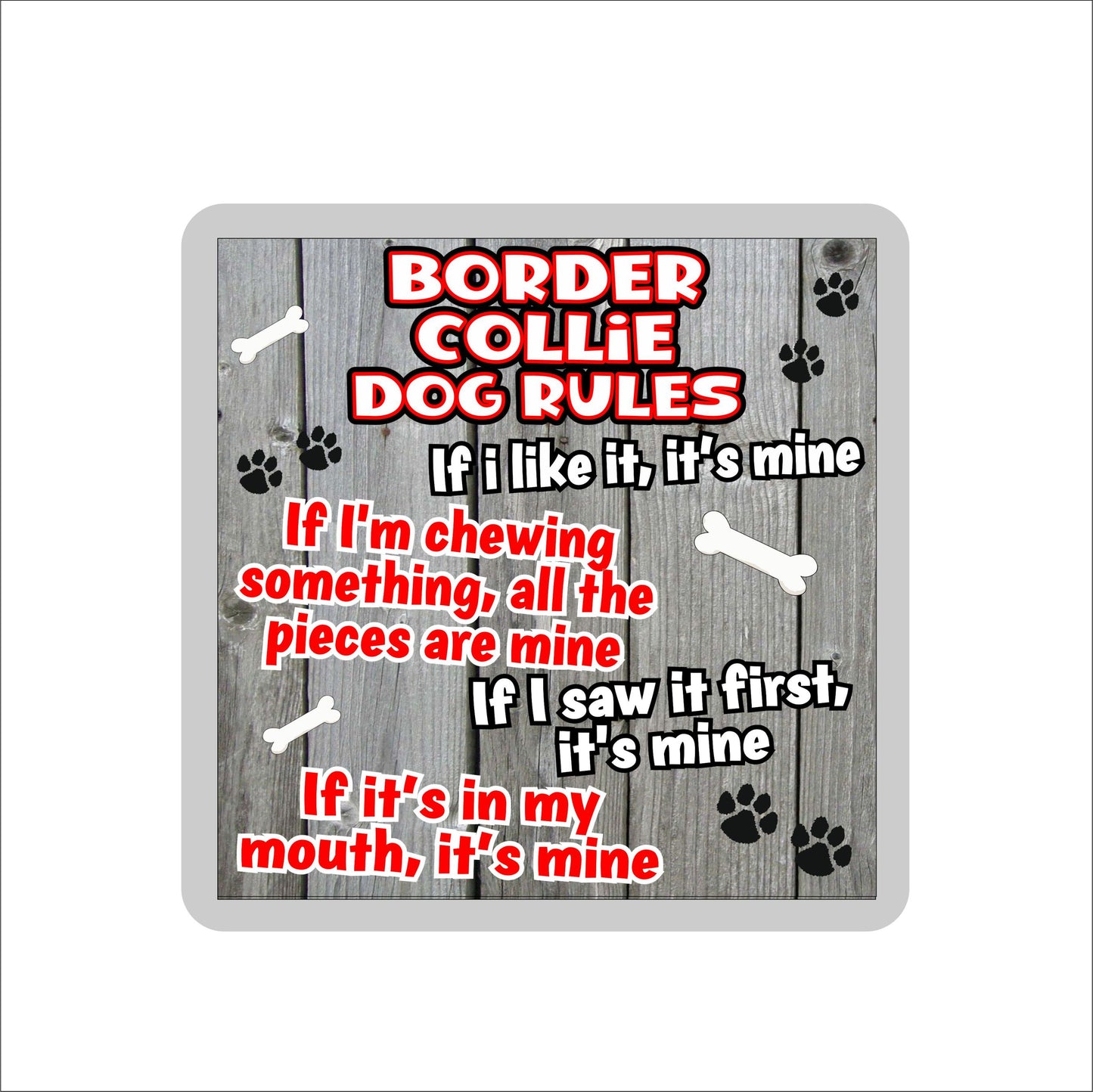 Border Collie Coaster Gift - Dog Rules - If I Like It It's Mine - Novelty Cute Pet Owner Mug Cup Coaster Present