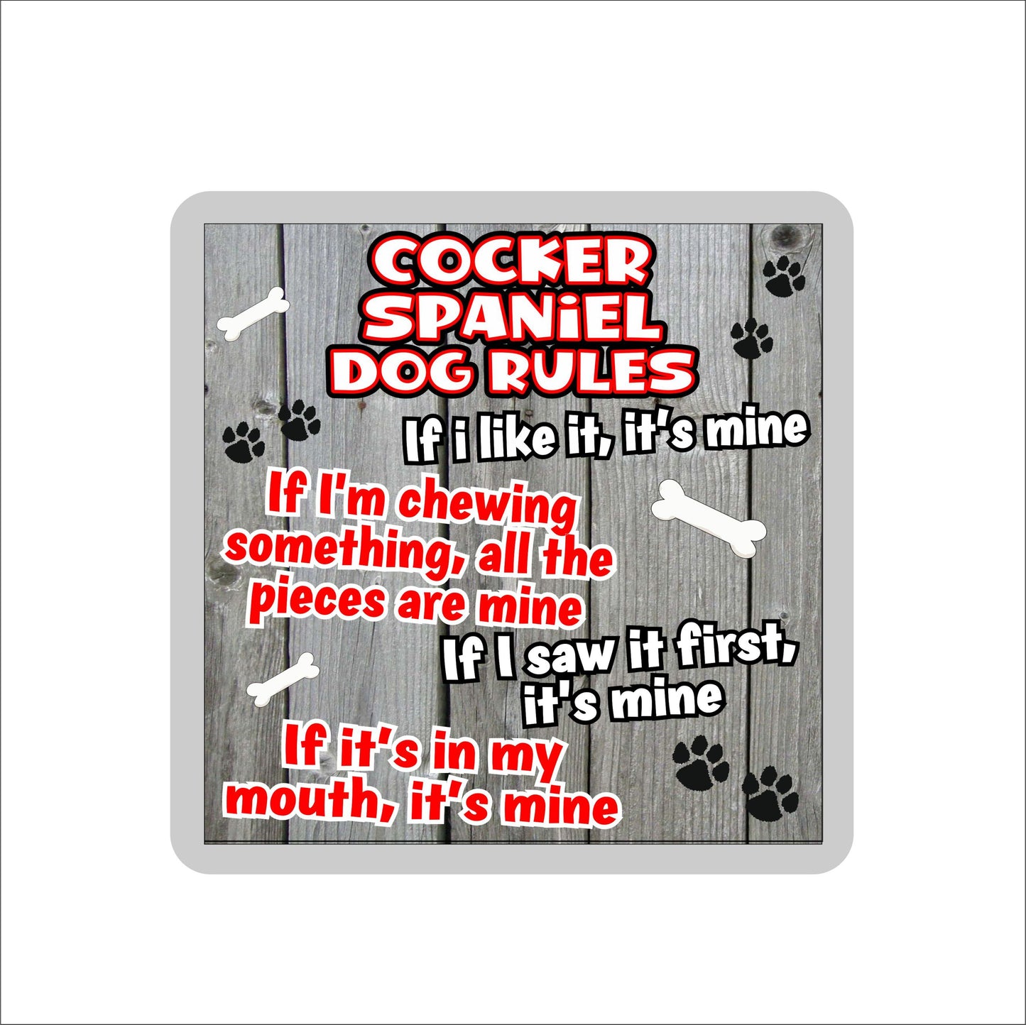 Cocker Spaniel Coaster Gift - Dog Rules - If I Like It It's Mine - Novelty Cute Pet Owner Mug Cup Coaster Present