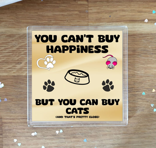 Cat Coaster Gift - You Can't Buy Happiness But You Can Buy * - Funny Cute Novelty Present