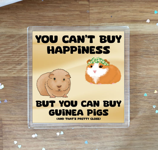 Guinea Pig Coaster Gift - You Can't Buy Happiness But You Can Buy * - Funny Cute Novelty Present