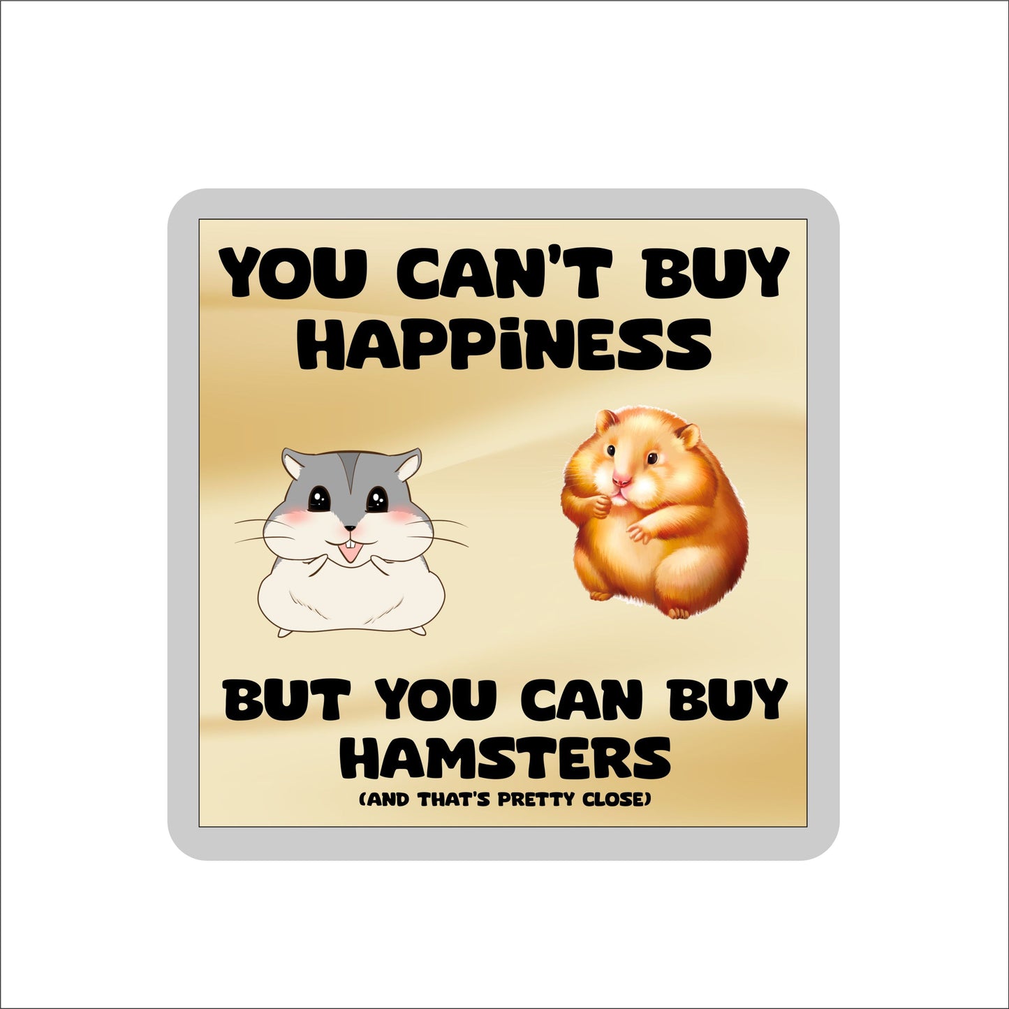Hamster Coaster Gift - You Can't Buy Happiness But You Can Buy * - Funny Cute Novelty Present