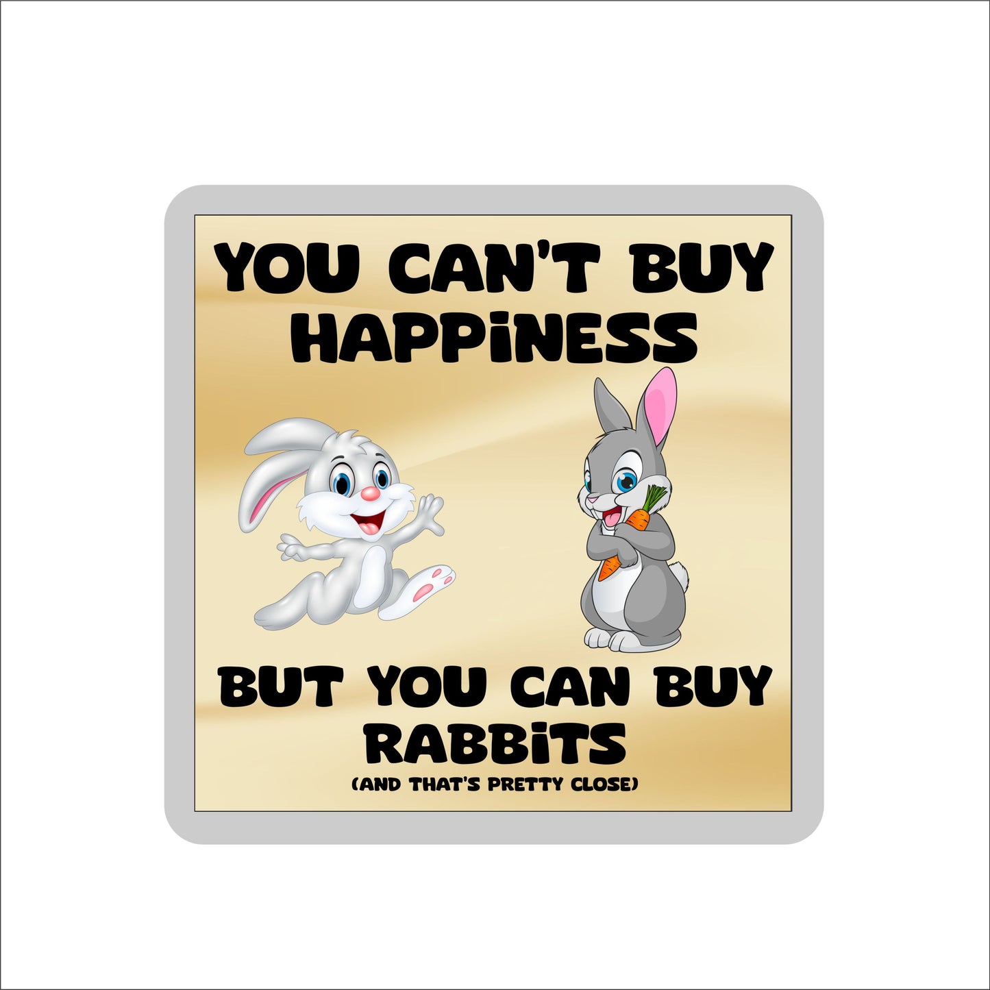 Rabbit Coaster Gift - You Can't Buy Happiness But You Can Buy * - Funny Cute Novelty Present