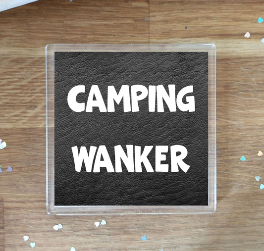 Camping Coaster Gift - Camping Wanker - Funny Cheeky Rude Cute Novelty Present