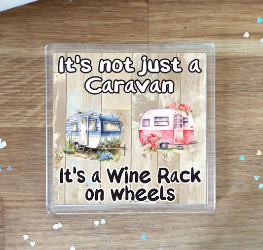 Caravan Coaster - It's Not Just A Caravan It's A Wine Rack On Wheels - Cute Fun Novelty Present