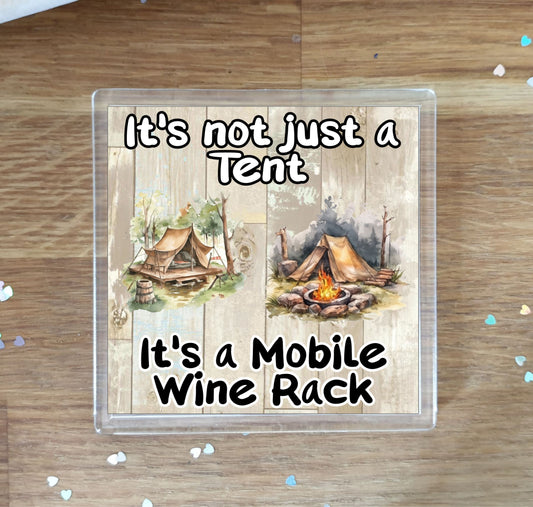 Camping Coaster - It's Not Just A Tent It's A Mobile Wine Rack - Cute Fun Novelty Present