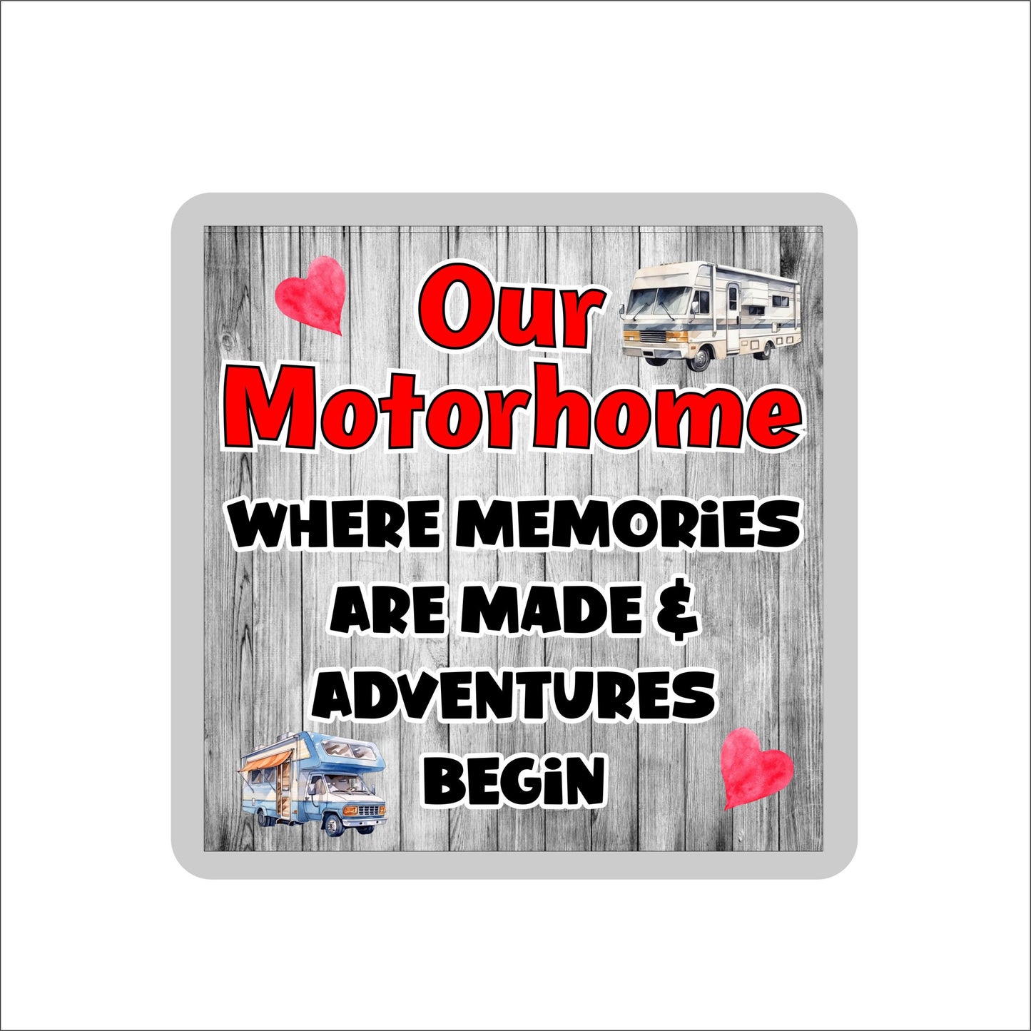 Motorhome Coaster Gift - Where Memories are Made and Adventures Begin - Fun Cute Holiday Novelty Present