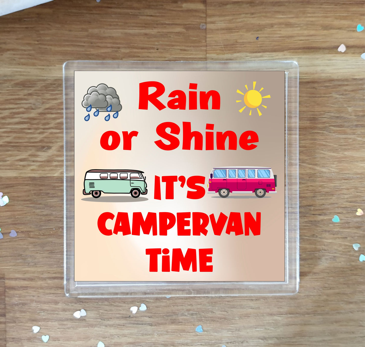 Fun Campervan Coaster - Rain Or Shine It's Campervan Time - Novelty Birthday Christmas Present
