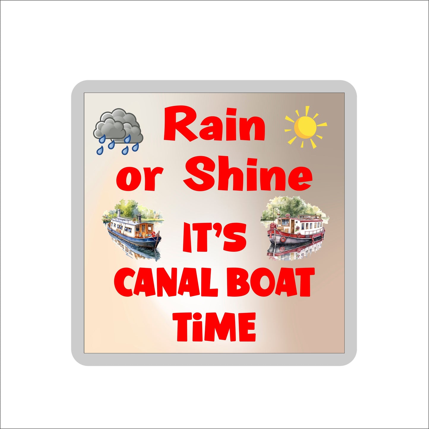 Fun Canal Boat Coaster Gift - Rain Or Shine It's Canal Boat Time - Novelty Narrow Boat Cute Novelty Holiday Present