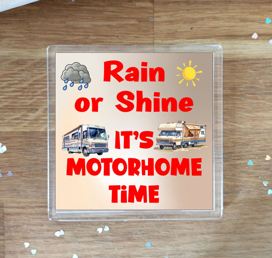 Fun Motorhome Coaster Gift - Rain Or Shine It's Motorhome Time - Cute Novelty Holiday Present