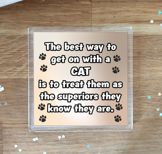 Cat Coaster Gift - The Best Way To Get On With A - Novelty Fun Cute Pet Owner Birthday Christmas Present