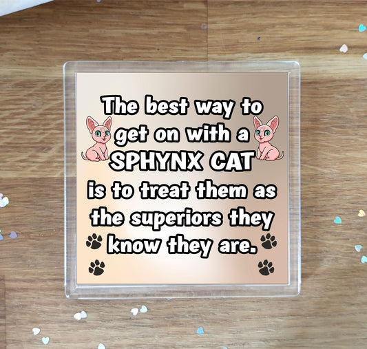Sphynx Cat Coaster Gift - The Best Way To Get On With A - Novelty Fun Cute Pet Owner Birthday Christmas Present