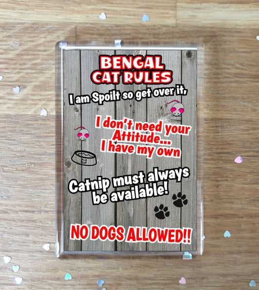 Bengal Cat Fridge Magnet Gift - Cat Rules - I Am Spoilt So Get Over It - Novelty Fun Cute Pet Owner Birthday Christmas Present