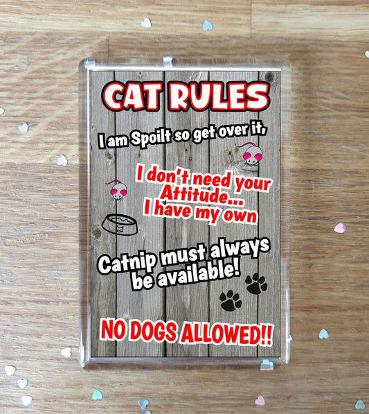 Cat Fridge Magnet Gift - Cat Rules - I Am Spoilt So Get Over It - Novelty Fun Cute Pet Owner Birthday Christmas Present