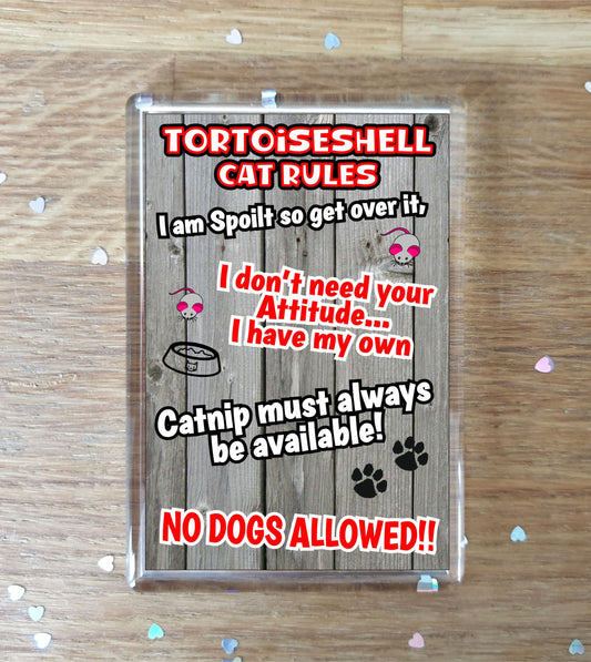 Tortoiseshell Cat Fridge Magnet Gift - Cat Rules - I Am Spoilt So Get Over It - Novelty Fun Cute Pet Owner Birthday Christmas Present
