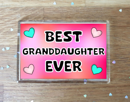 Granddaughter Fridge Magnet - Best Granddaughter Ever - Novelty Love Gift - Fun Cute Family Present