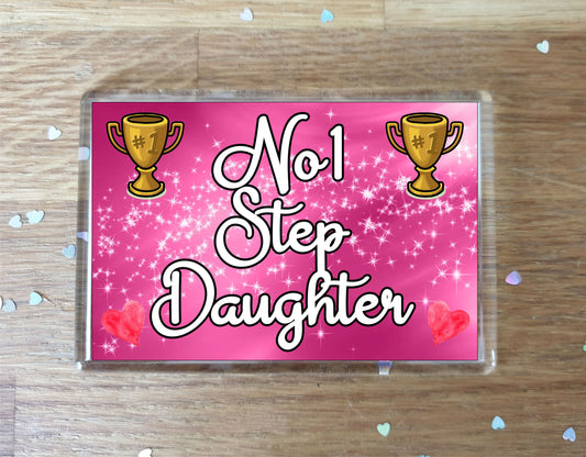 Step Daughter Fridge Magnet - Number One Step Daughter - Novelty Love Gift - Fun Cute Family Present