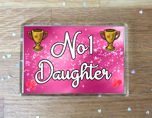 Daughter Fridge Magnet - Number One Daughter - Novelty Love Gift - Fun Cute Family Present