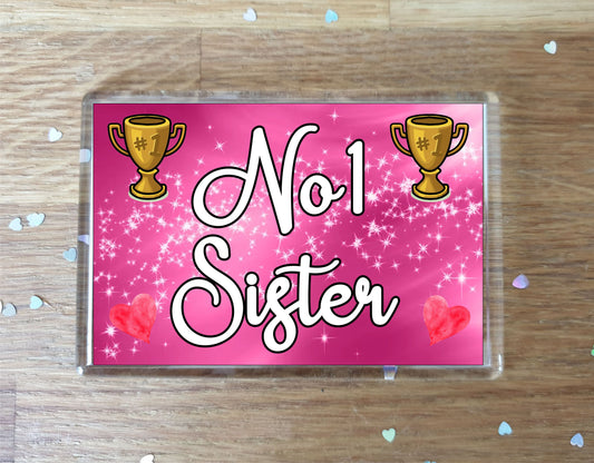 Sister Fridge Magnet - Number One Sister - Novelty Love Gift - Fun Cute Family Present