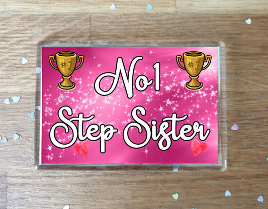 Step Sister Fridge Magnet - Number One Step Sister - Novelty Love Gift - Fun Cute Family Present