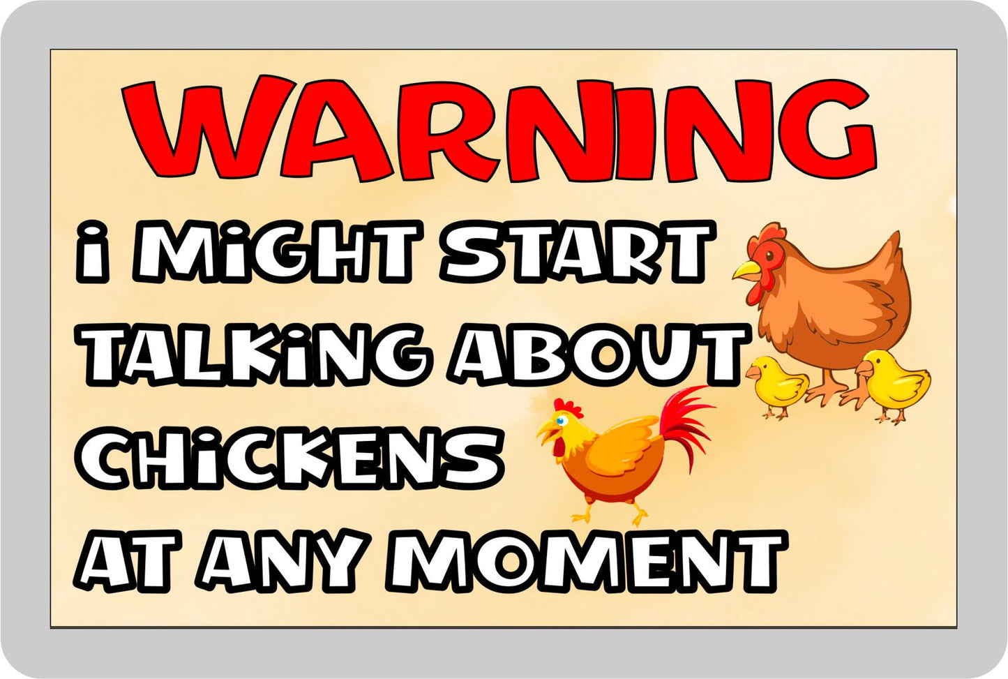 Chicken Fridge Magnet Gift - Warning I Might Start Talking About * At Any Moment - Fun Cute Novelty Animal Present