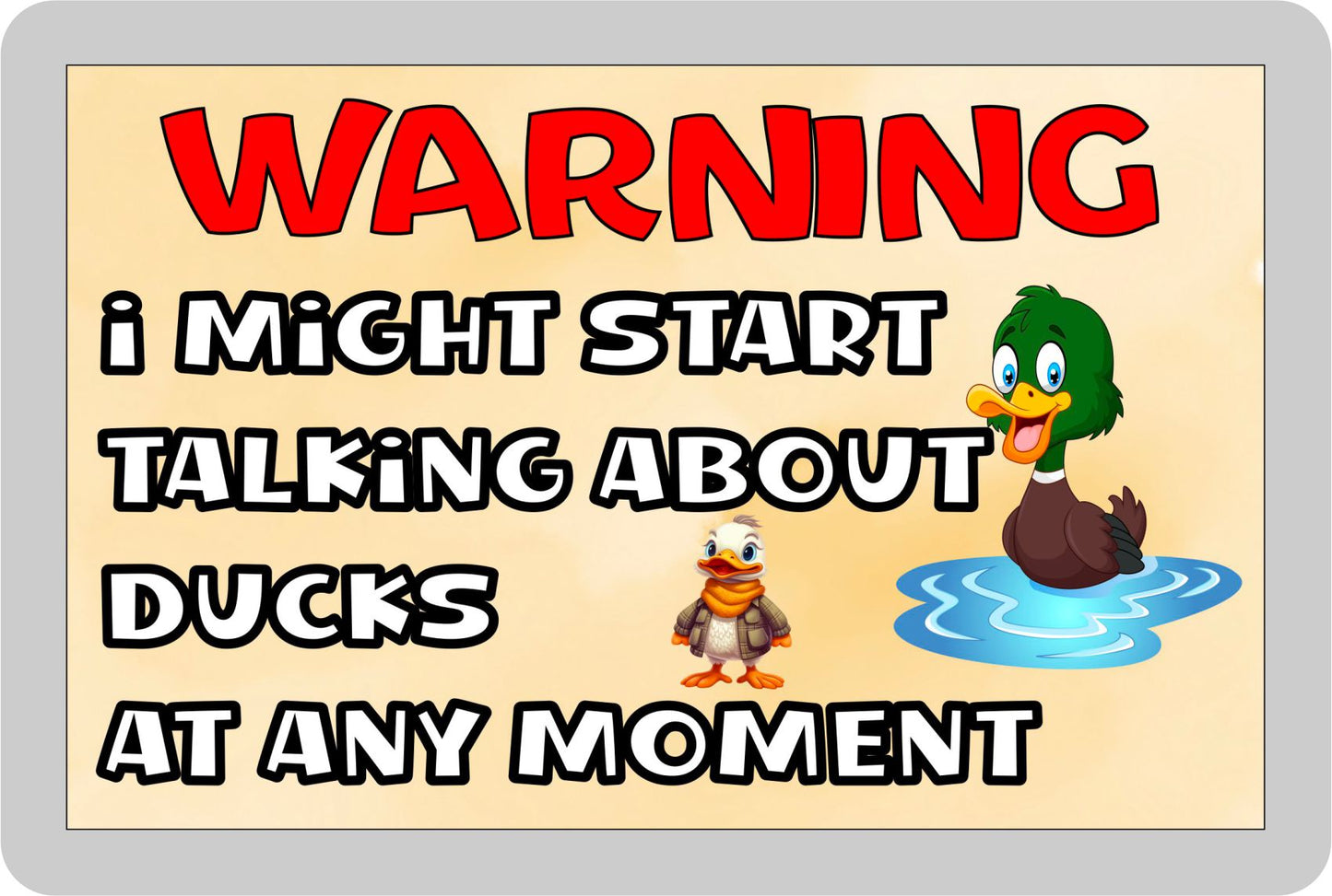 Duck Fridge Magnet Gift - Warning I Might Start Talking About * At Any Moment - Fun Cute Novelty Bird Present
